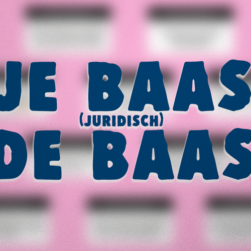 Hoe jij jouw baas juridisch de baas bent