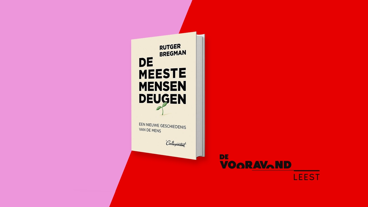 Boek: Rutger Bregman - De Meeste Mensen Deugen - De Vooravond - BNNVARA